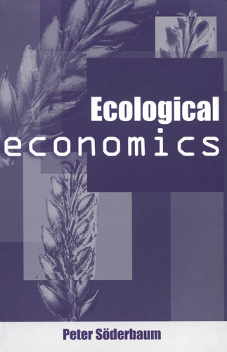 Ecological Economics: A Political Economics Approach to Environment and Development