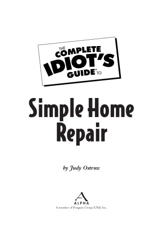 The Complete Idiot's Guide to Simple Home Repair