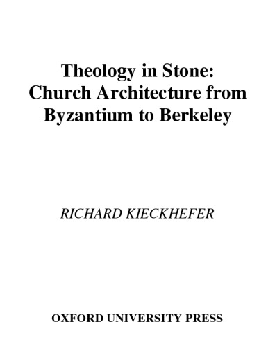 Theology in Stone: Church Architecture from Byzantium to Berkeley  Architecture   Design