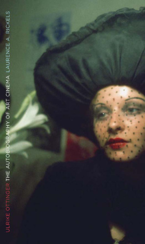 Ulrike Ottinger: The Autobiography of Art Cinema