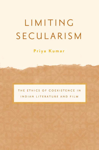 Limiting Secularism: The Ethics of Coexistence in Indian Literature and Film