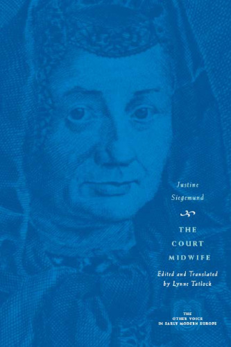 The Court Midwife (The Other Voice in Early Modern Europe)