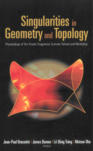 Singularities in Geometry and Topology: Proceedings of the Trieste Singularity Summer School and Workshop Ictp, Trieste, Italy, 15 August - 3 September 2005 ( World Scientific )