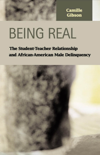 Being Real: The Student-Teacher Relationship and African-American Male Delinquency