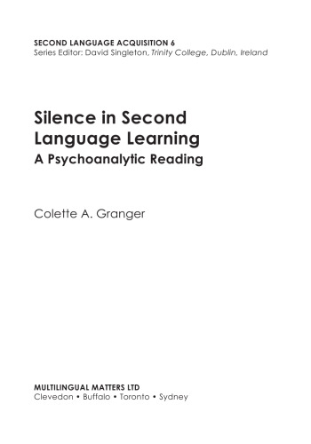 Silence in Second Language Learning: A Psychoanalytic Reading (Second Language Acquisition (Buffalo, N.Y.), 6.)