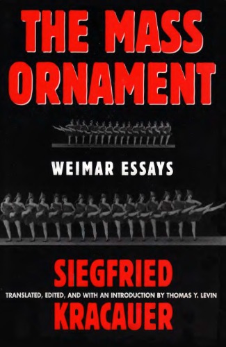 The Mass Ornament: Weimar Essays