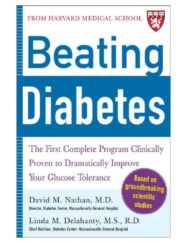 Beating Diabetes (A Harvard Medical School Book): Lower Your Blood Sugar, Lose Weight, and Stop Diabetes and Its Complications in Their Tracks