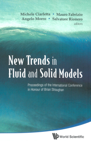 New Trends in Fluid and Solid Models: Proceedings of the International Conference in Honour of Brian Straughan, Vietri sul Mare (SA) Italy, 28 February-1 March 2008