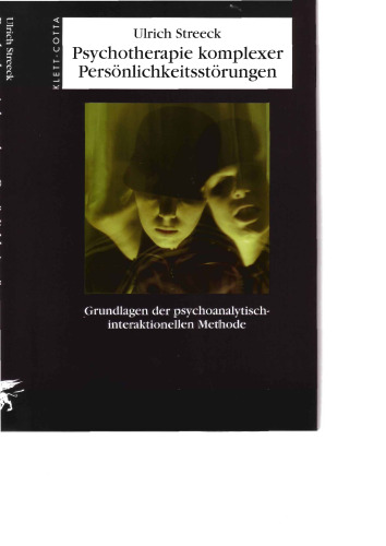 Psychotherapie komplexer Persönlichkeitsstörungen: Grundlagen der psychoanalytisch-interaktionellen Methode