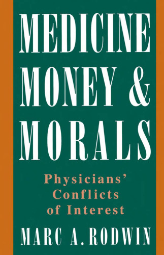 Medicine, Money, and Morals: Physicians' Conflicts of Interest