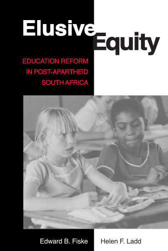Elusive Equity: Education Reform in Post Apartheid South Africa