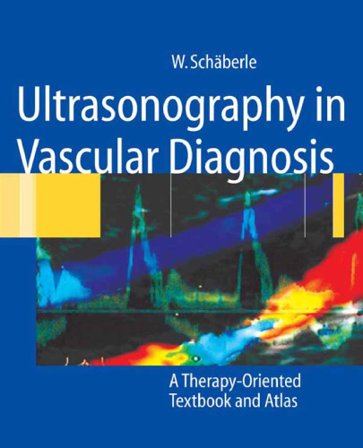 Ultrasonography in Vascular Diagnosis: A Therapy-Oriented Textbook and Atlas