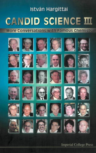 Candid Science III: More Conversations With Famous Chemists (Pt. 3)