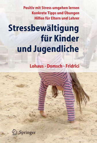 Stressbewältigung für Kinder und Jugendliche - Positive mit Stress umgehen lernen, Konkrete Tipps und Übungen, Hilfen für Eltern und Lehrer