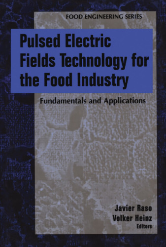 Pulsed Electric Fields Technology for the Food Industry: Fundamentals and Applications (Food Engineering Series)