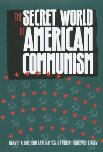 The Secret World of American Communism (Annals of Communism Series)