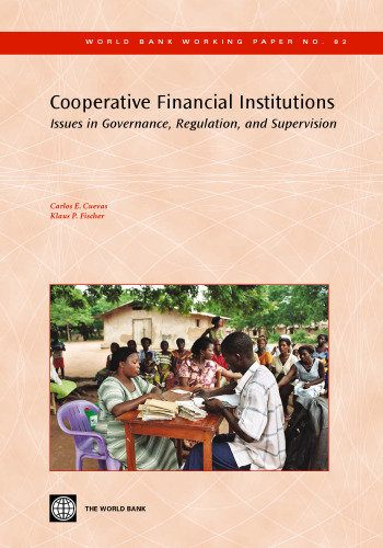 Cooperative Financial Institutions: Issues in Governance, Regulation, And Supervision (World Bank Working Papers)