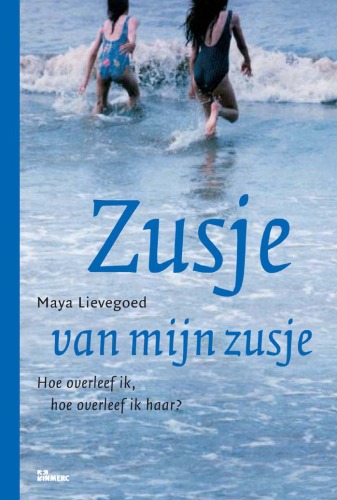 Zusje van mijn zusje : hoe overleef ik, hoe overleef ik haar?