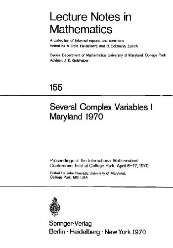 Several Complex Variables. Maryland 1970. Proceedings of the International Mathematical Conference, Held at College Park, April 6-17, 1970: Part 1 