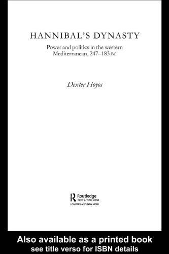 Hannibal's Dynasty: Power and Politics in the Western Mediterranean, 247-183 BC