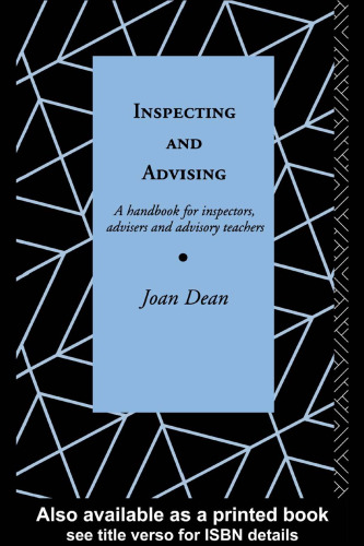 Inspecting and advising: a handbook for inspectors, advisers, and advisory teachers