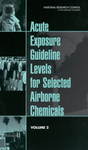 Acute Exposure Guideline Levels for Selected Airborne Chemicals: Volume 2