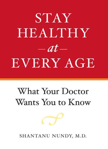 Stay Healthy at Every Age: What Your Doctor Wants You to Know