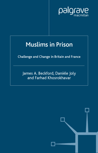 Muslims in Prison: Challenge and Change in Britain and France (Migration, Minorities and Citizenship)