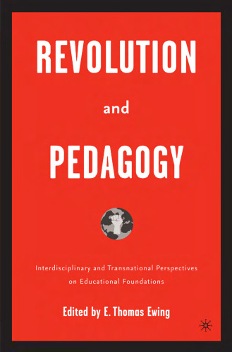Revolution and Pedagogy: Interdisciplinary and Transnational Perspectives on Educational Foundations