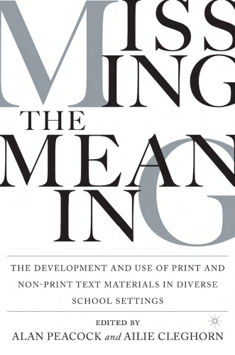 Missing the Meaning: The Development and Use of Print and Non-Print Text Materials in Diverse School Settings