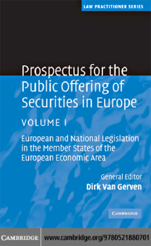 Prospectus for the Public Offering of Securities in Europe: Volume 1: European and National Legislation in the Member States of the European Economic Area (Law Practitioner Series)