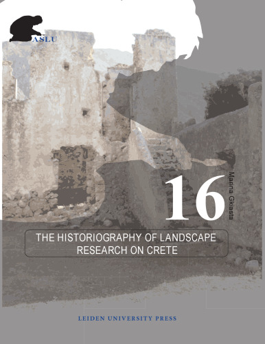 The Historiography of Landscape Research on Crete (Archaeological Studies Leiden University)