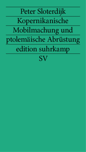 Kopernikanische Mobilmachung und ptolemäische Abrüstung: Ästhetischer Versuch (edition suhrkamp)
