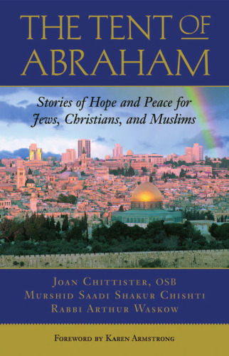 The Tent of Abraham: Stories of Hope and Peace for Jews, Christians, and Muslims