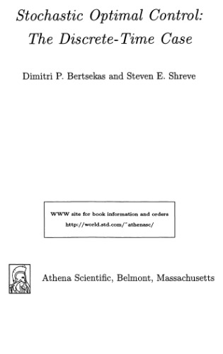 Stochastic Optimal Control: The Discrete-Time Case (Optimization and Neural Computation Series)