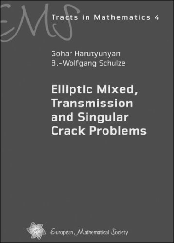 Elliptic Mixed, Transmission and Singular Crack Problems (EMS Tracts in Mathematics)