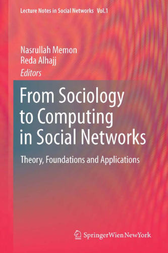 From Sociology to Computing in Social Networks: Theory, Foundations and Applications (Lecture Notes in Social Networks, 1)