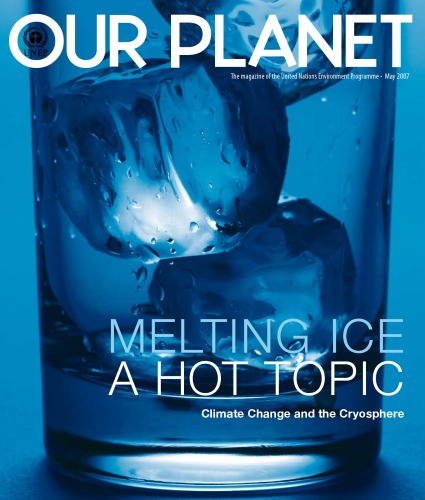 Our Planet:Climate Change and the Cryosphere, May 2007