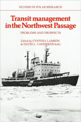 Transit Management in the Northwest Passage: Problems and Prospects (Studies in Polar Research)