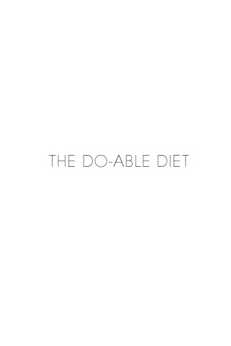 Do-able Diet: I lost half my body weight without giving up the foods I love. Now you can too!
