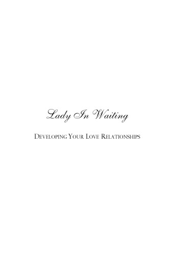 Lady in Waiting: Developing Your Love Relationships