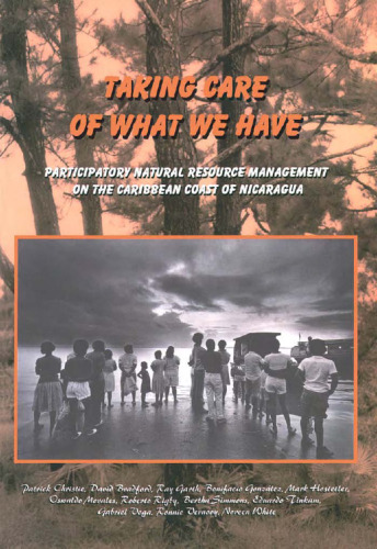 Taking Care of What We Have: Participatory Natural Resource Management on the Caribbean Coast of Nicaragua