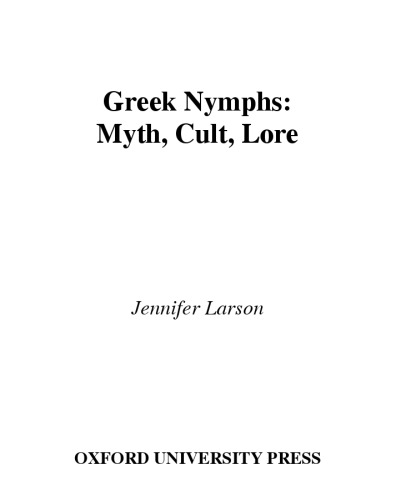 Greek Nymphs: Myth, Cult, Lore