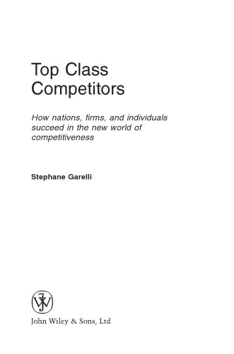 Top Class Competitors: How Nations, Firms and Individuals Succeed in the New World of Competitiveness