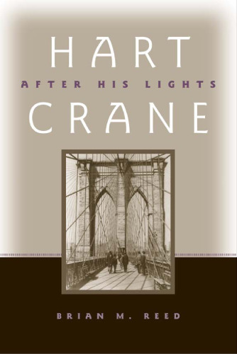 Hart Crane: After His Lights (Modern and Contemporary Poetics)