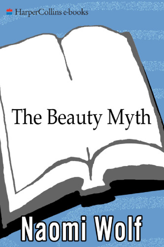 The Beauty Myth: How Images of Beauty Are Used Against Women