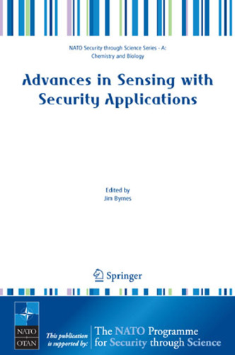 Advances in Sensing with Security Applications (NATO Security through Science Series   NATO Security through Science Series A: Chemistry and Biology) (NATO ... Security Series A: Chemistry and Biology)