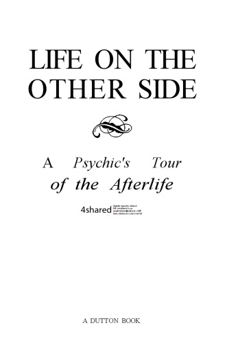 Life on the Other Side: A Psychic's Tour of the Afterlife