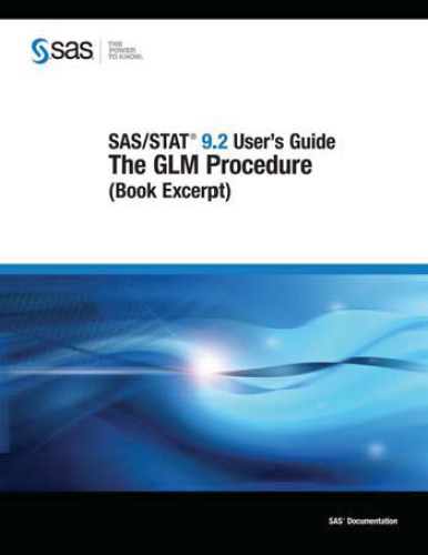 SAS STAT 9.2 User's Guide: The GLM Procedure (Book Excerpt)