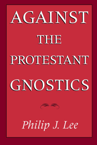 Against the Protestant Gnostics